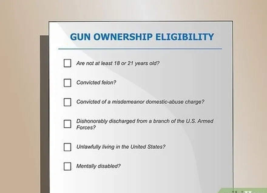 étape 3 déterminez si vous avez le droit d'acheter une arme à feu.'re eligible to own a gun.